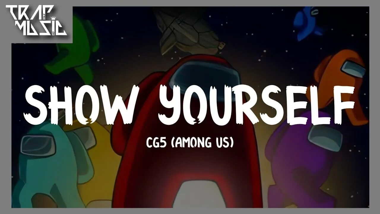 Show us перевод. Cg5 show yourself. Cg5 youtube. Cg5 обложки. Show yourself among us обложка.