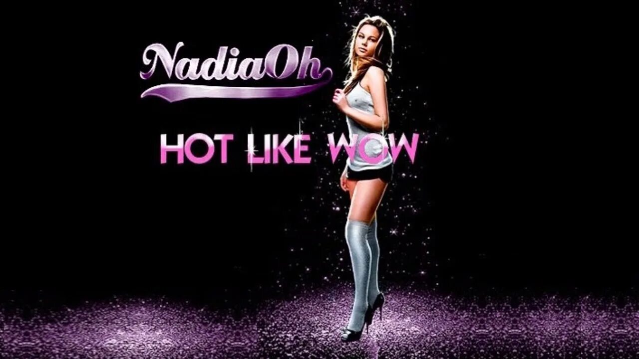 Hot like we. Nadia Oh. Ardent Oh. Oh hot.