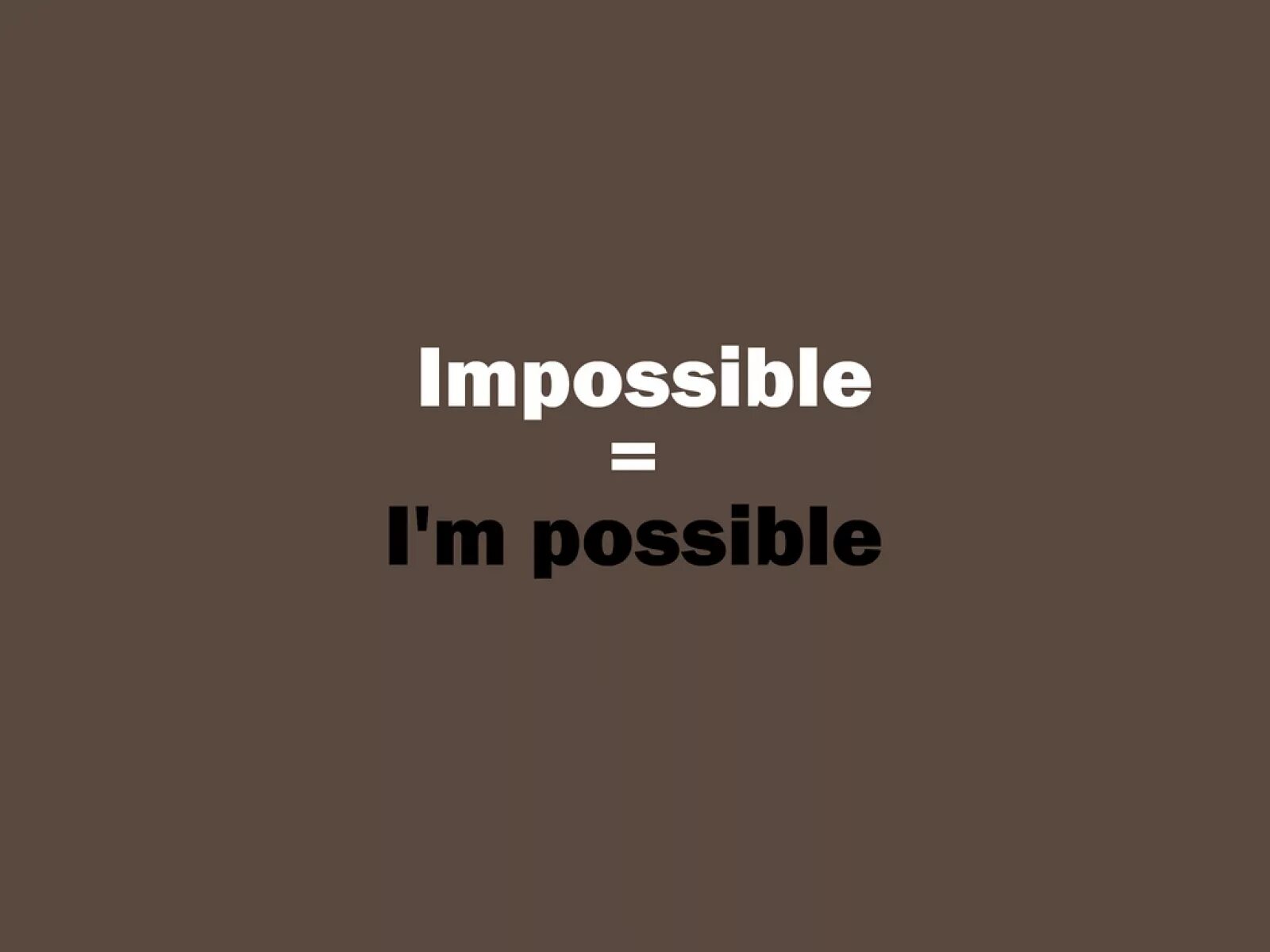 Impossible i'm possible. I M possible заставка. Impossible i am possible. Impossible надпись. Impossible possible