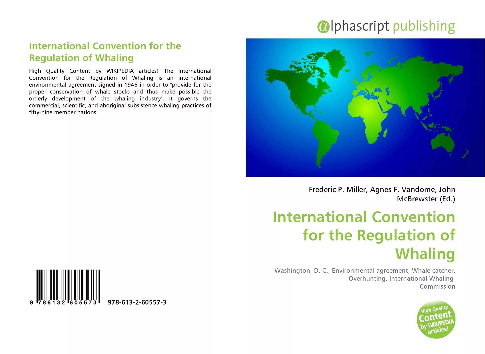 International Convention for the Regulation of Whaling. Geneva Convention for the Regulation of Whaling. Fourth Geneva Convention. World Heritage Convention. Same issue