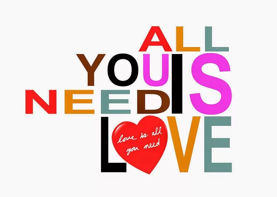 We need world. All we need is Love надпись. All you need is Love. All you need is Love картинки. I Love you плакат.