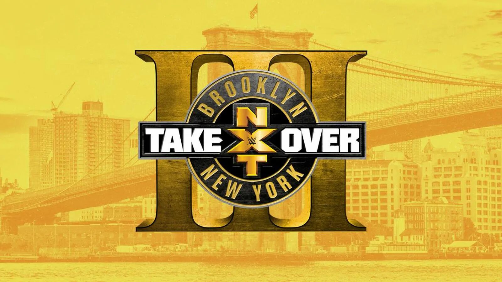 NXT Takeover Brooklyn.