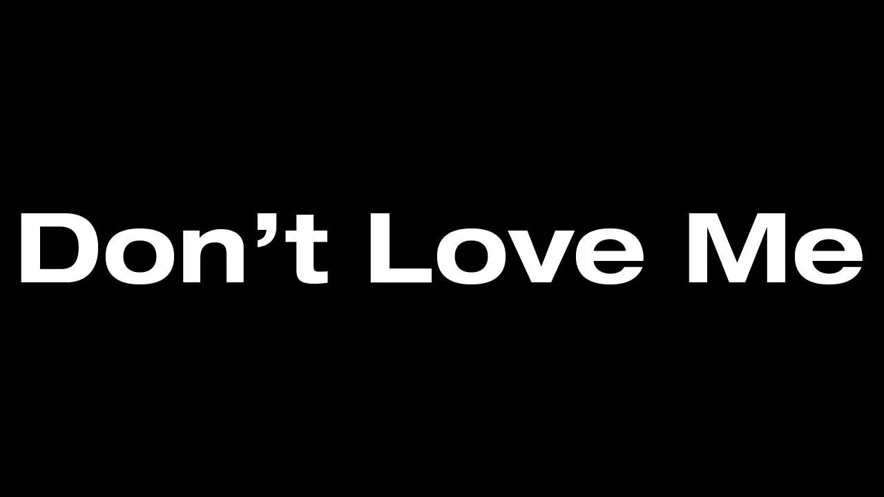 Don't Love. Надпись dont Love. Don t Love me. You don't Love me фото. I dont loving you