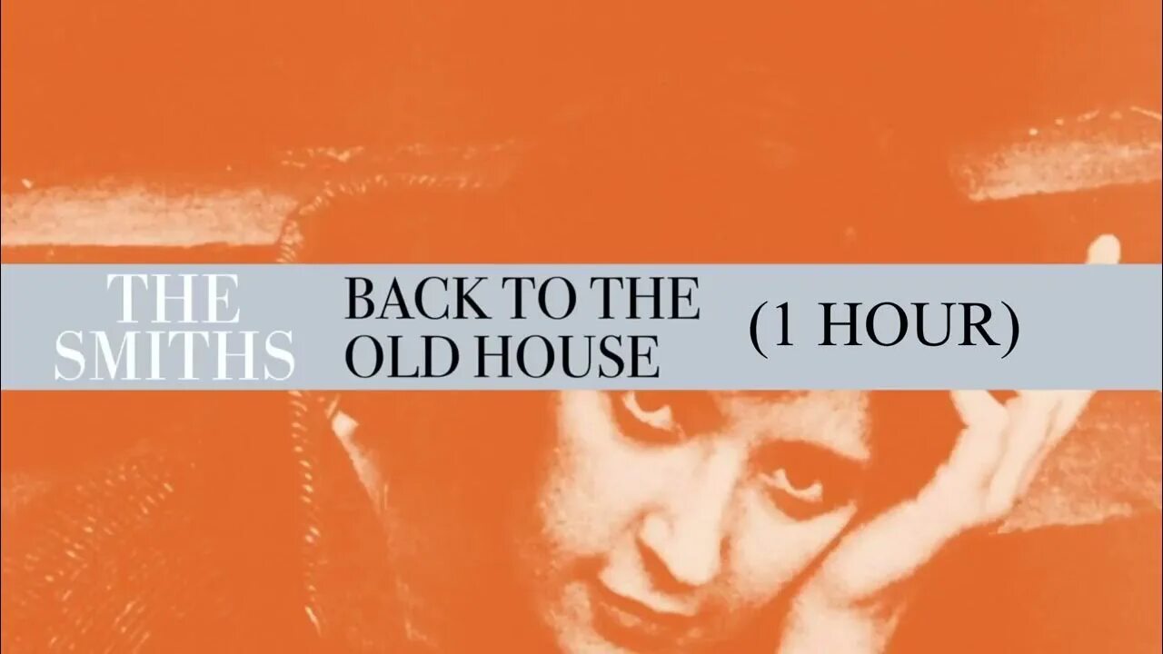 The smiths old house. Half a person the smiths. the smiths this night has opened my eyes. back to the old house 2011 remaster the smiths. the smiths this night has opened my eyes перевод.