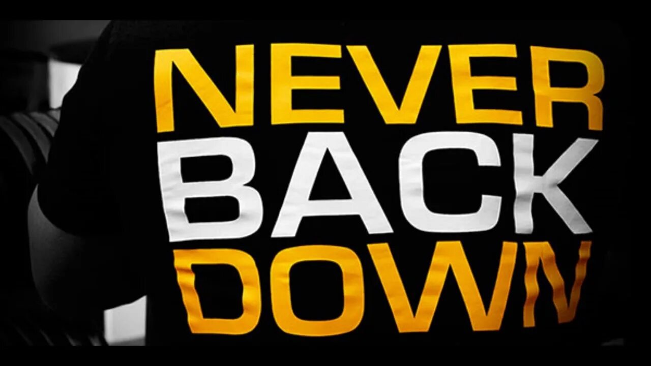 Never never down never go. Back down. never never. never back down надпись. never back down картинки.