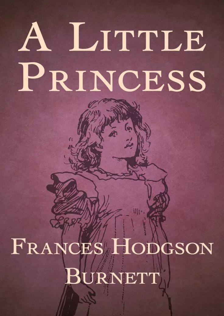 Слушать книгу принцесса. A little Princess Burnett. A little Princess by Frances Hodgson Burnett. A little Princess book. Little Princess Sara Crewe.