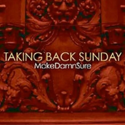 Песня taking back. Taking back Sunday MAKEDAMNSURE. Taking back Sunday logo. Обложка taking back Sunday. Taking back Sunday 2002.