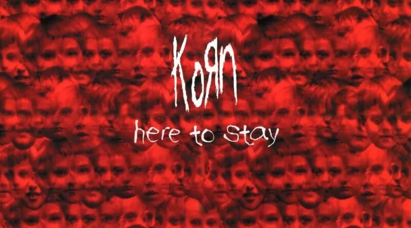 Korn. Korn stay. Here to stay. Korn обложки. Korn here