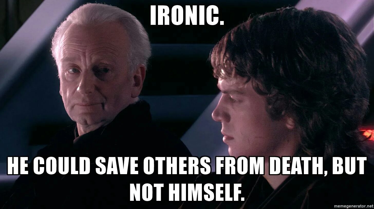 And time can be saved. Звездные войны ironic. Палпатин иронично. Ironic Мем. Палпатин какая ирония.