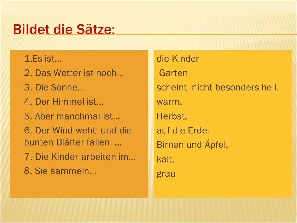 Das ist schon. Es ist das ist разница. Die Sonne weht. Der Himmel ist warm. Der Wind scheint Hell. Es ist Blau. Перевести. Manchmal ist der Herbst schon с транскрипцией. Составить вопросы на немецком языке im Herbst ist das wetter manchmal noch schon.