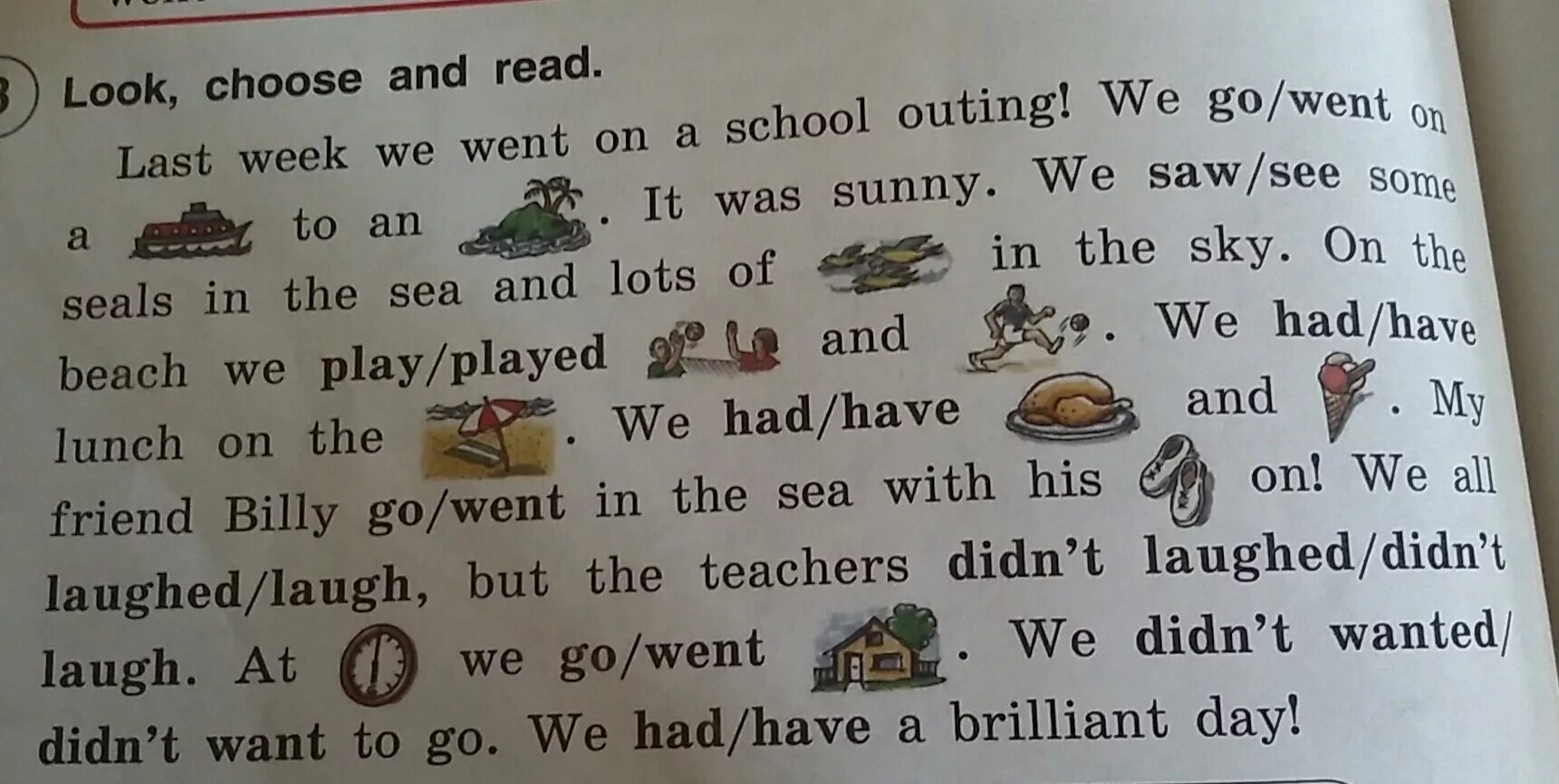 We party last week. Last week we went on a School outing we go/went. Last week или on last week. Look read and choose перевод. Last week we went on a School outing we go/went гдз.