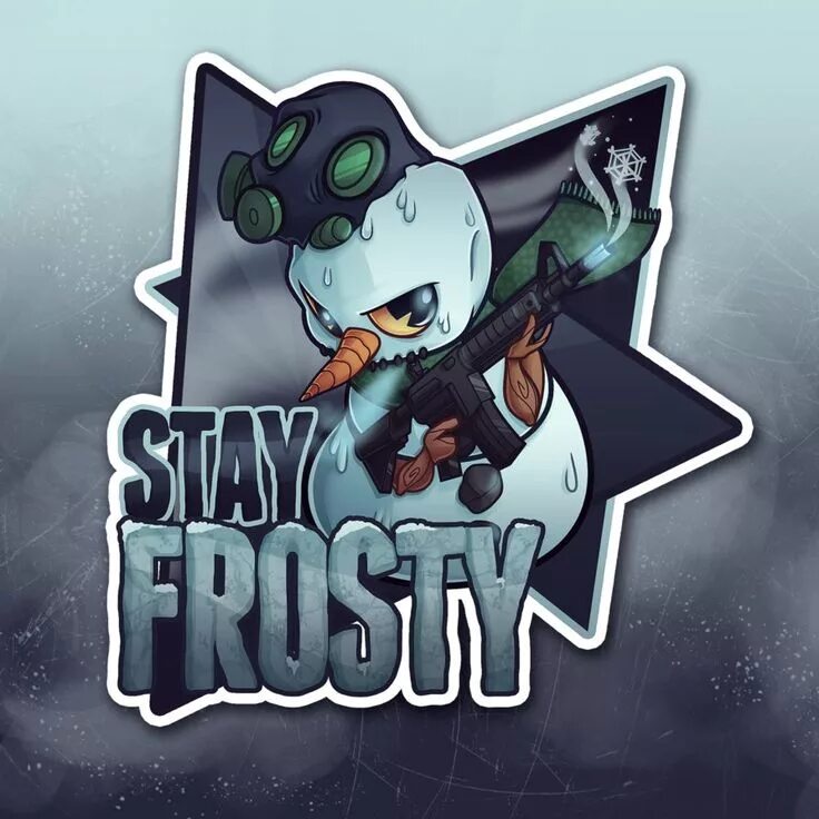 Stay frosty. Stay frosty. Stay out game. Frosty the sew-man. Крутые ники.