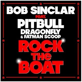 Rock The Boat от Bob Sinclar - год выпуска 2012.