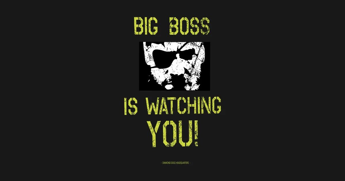 Boss is watching. Big Boss is watching you. Big Boss is watching you poster. Плакат Биг босс. МГС 5 плакат big Boss is watching you.