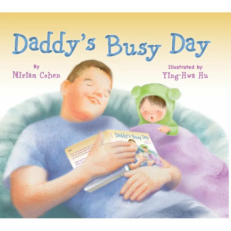 Daddy's Day. Daddy is busy. Farmer busy Day книга. Daddy is busy игрушка для.