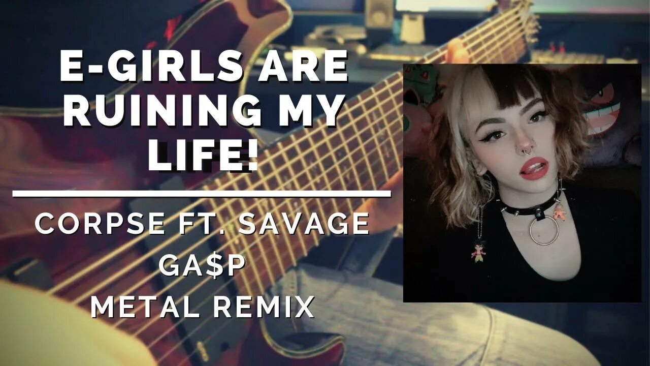 Are ruining my life. Corpse e-girls are ruining my Life. Savage ga$p e-girls. Corpse husband e-girls are ruining my Life.