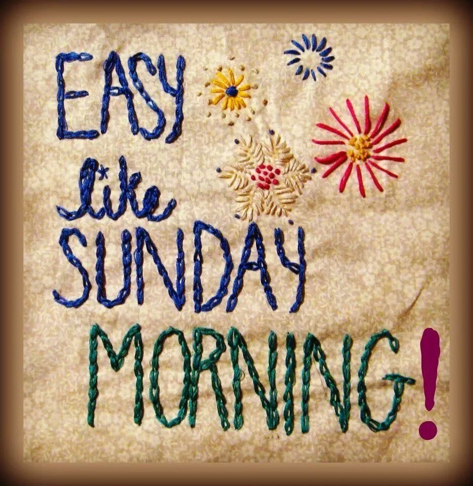 Easy like Sunday morning. Sunday. Happy Sunday стильные картинки. Have a nice Sunday стильные картинки.