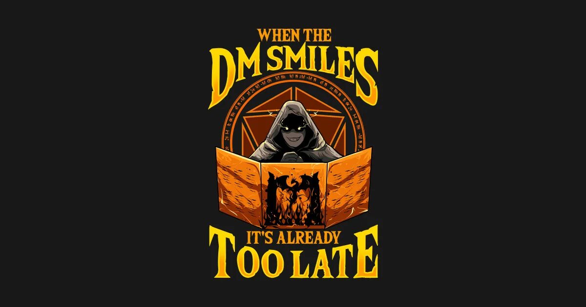 It s already late. When the dm smiles it&#039;s already too late. when the dm smiles it&#039;s already too late картинка. when the dm smiles its already too late. dungeon master t shirt.