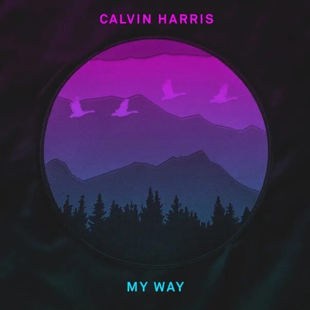 My way game. Calvin Harris my way. My way Кельвин Харрис. Calvin Harris обложка альбома. My way Calvin Harris альбом.