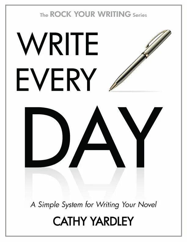 Write every day. Write every day
