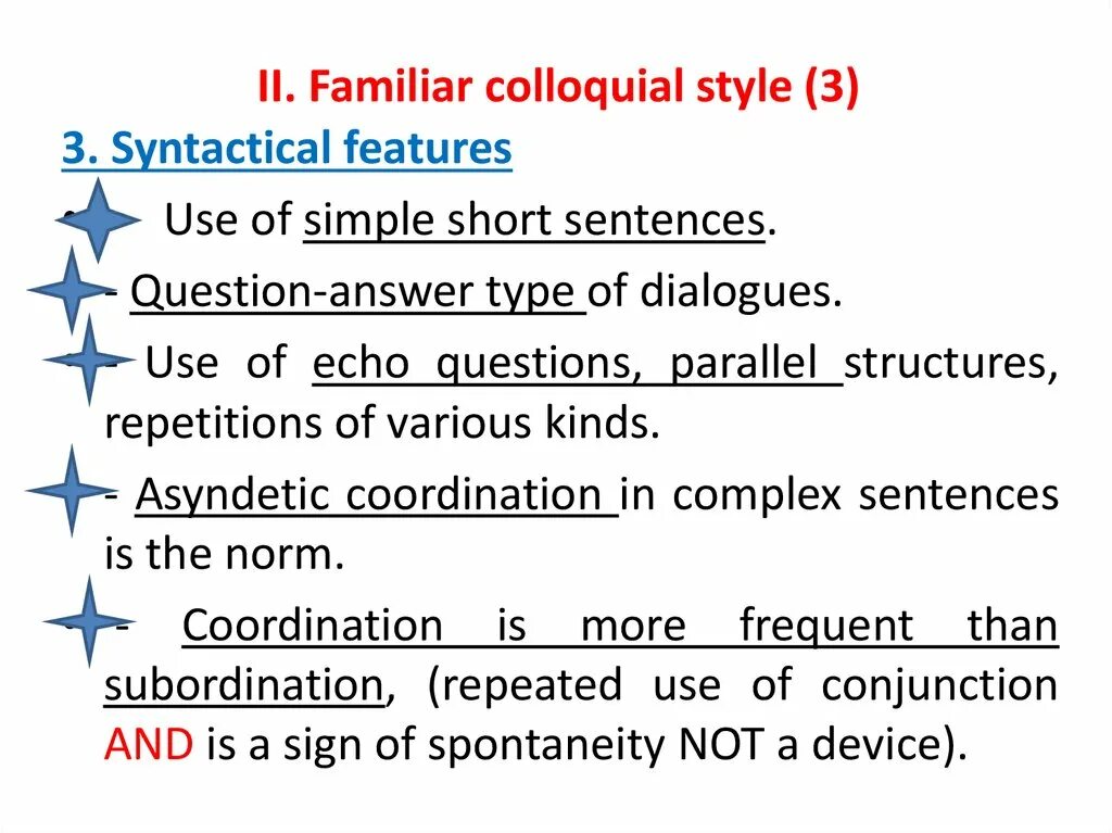 Distinctive features. Familiar colloquial Style. Literary colloquial Style. Low colloquial Style. Colloquial Style of Speech.