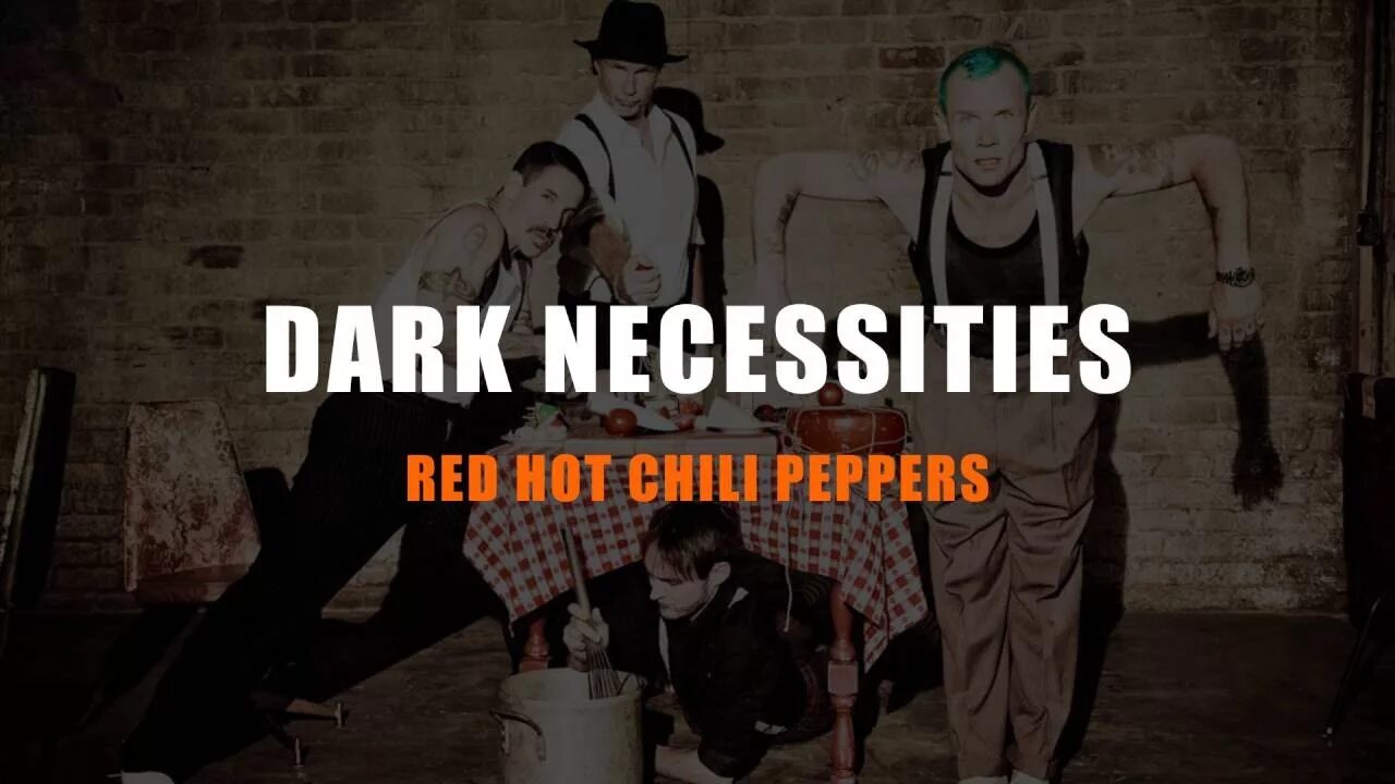 Red hot chili peppers necessities. Red hot Chili Peppers Dark necessities. RHCP Dark necessities. Dark nessessery RHCP. Dark necessities Red hot.