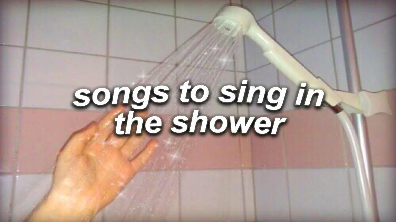 Song to Sing in the Shower. Песня Shower. Singing in the Shower. Singing to yourself Shower. Shower песни