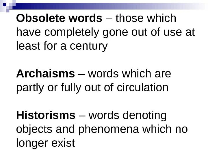 Had gone out. Obsolete Words. Obsolescent Words. Archaisms, obsolete Words, historisms. Obsolete and obsolescent Words.
