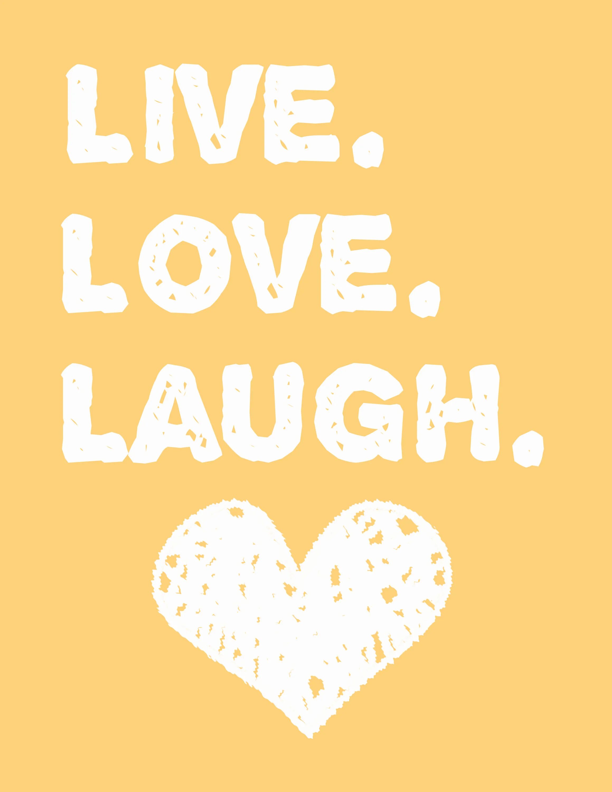 We love laugh. We love laugh. Live well. Плакат live laugh love. Live laugh love.