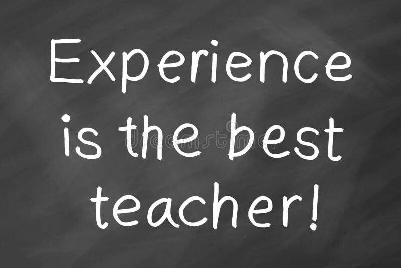 Experience is best. Experience is the best teacher. experience is the best teacher русский эквивалент. the best teacher written. good teacher.