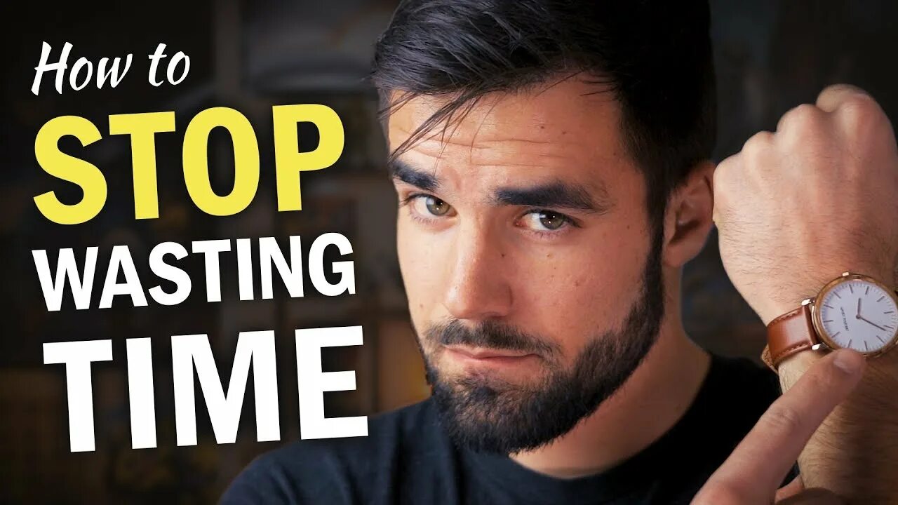 Stop wasting time