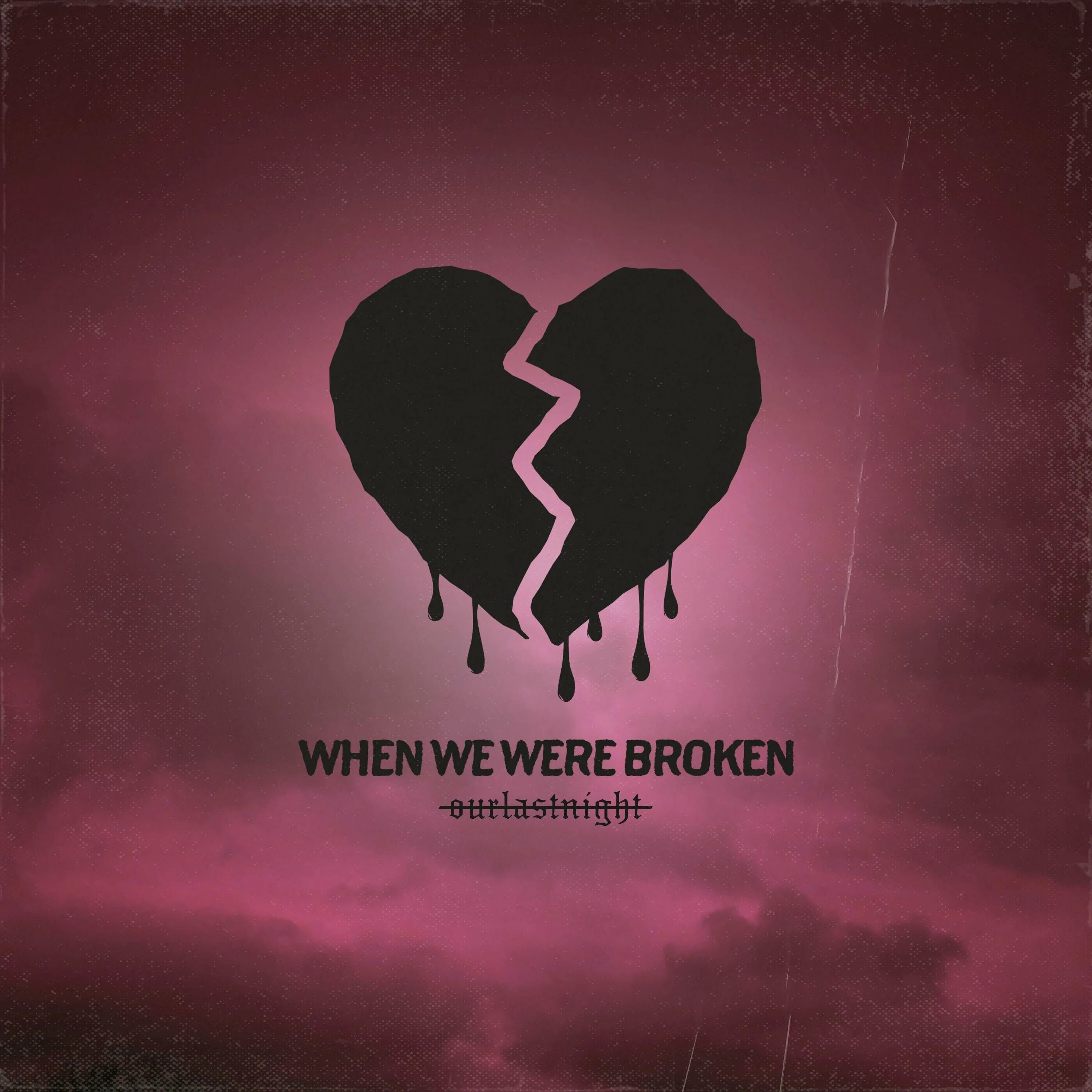 My broken last night. Our last Night - Buried Alive. Постер BRKN Love. Tha last Night logo. We were on a Break.