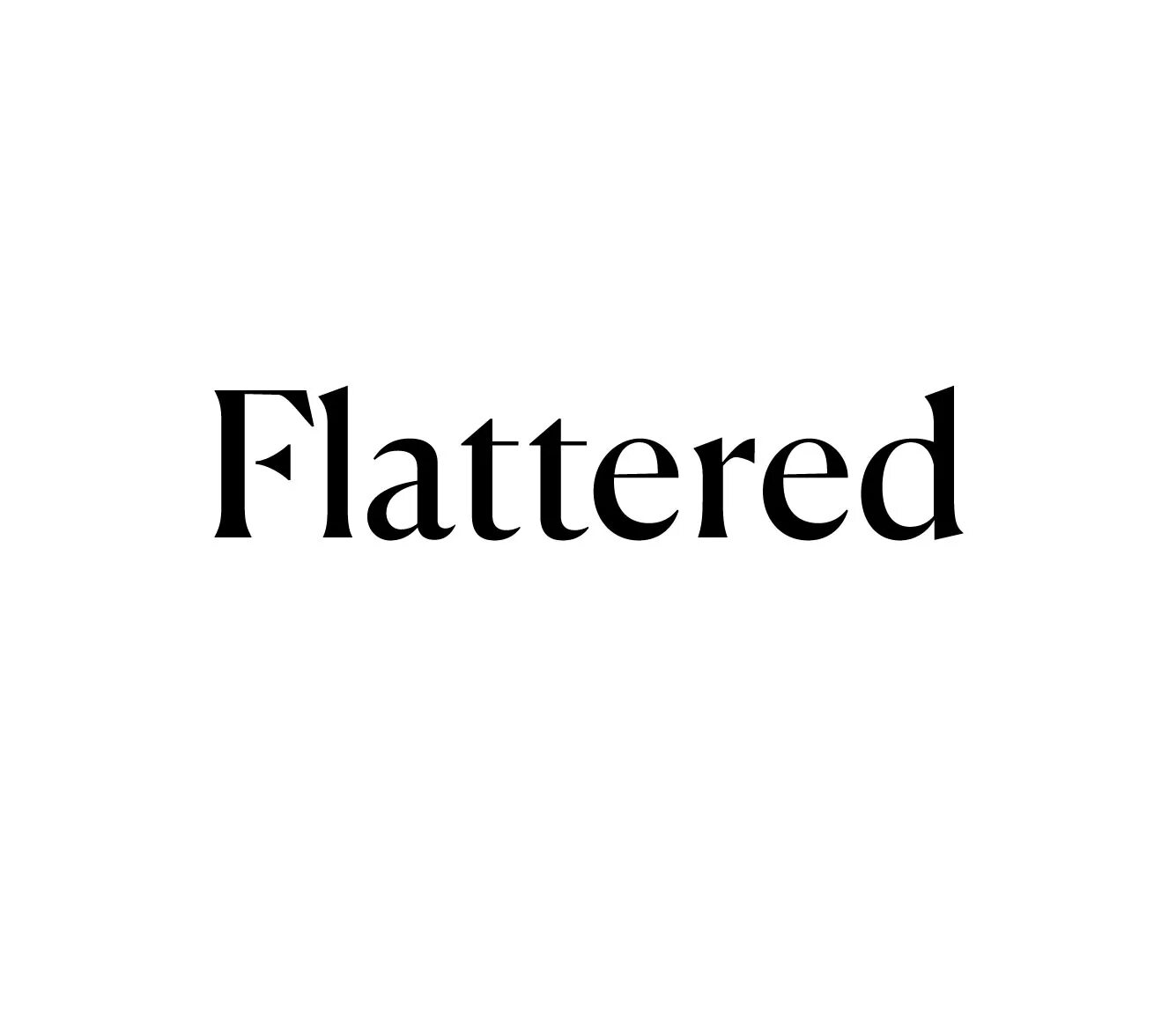 Flattered. Zara 133 flattered. To be flattered. Flatter logo. Flatter обзор