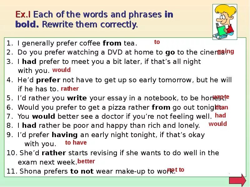 I would rather stay. Would prefer to or ing. Would rather had better prefer. Предложения с rather. I prefer to or ing.