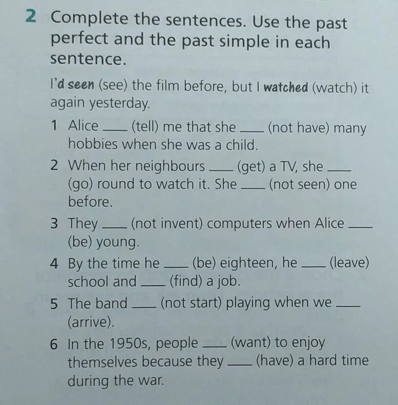 Complete each sentence using. 5.Complete the sentences.use the past perfect and past simple.