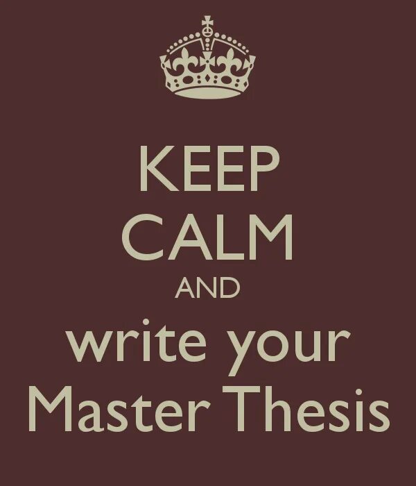 Master's thesis. Keep Calm and write your thesis. Master thesis writers. Your Master.