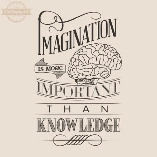 More knowledge. Imagination is more important than knowledge. imagination is more important than knowledge albert einstein. imagination is.
