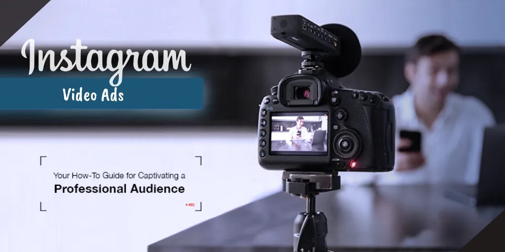 Video ads. Video advertising. Instagram Guide. Movie ads