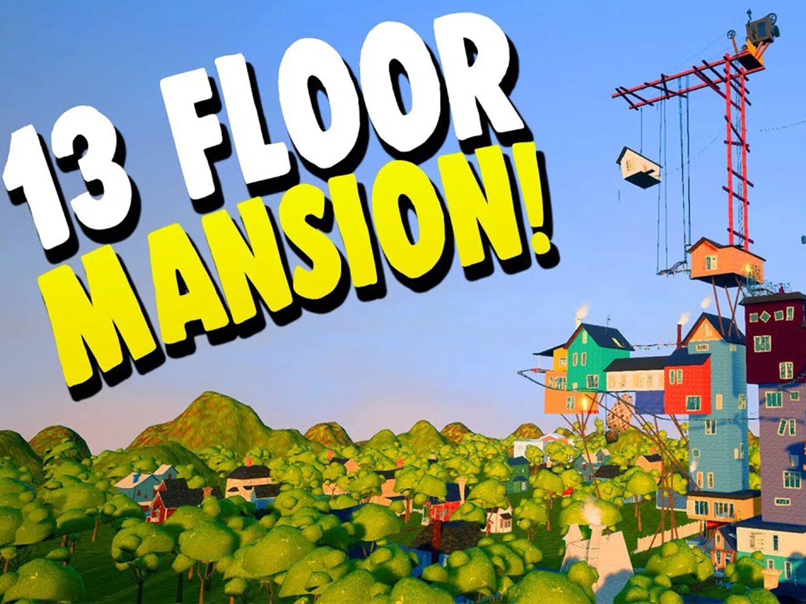 Hello Neighbor 13 Floors. Дом соседа. Привет сосед мод 13 этажей. Привет сосед 13 этажей.