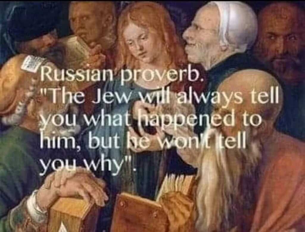 Russian Proverb Jew. Why Jews. Jews Run the World. Do you happen to know