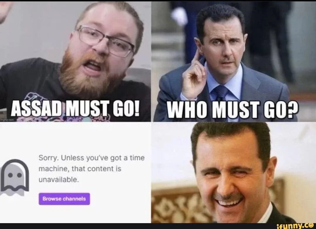 Sorry go. Assad must go. Assad must go who must go. Assad must go Curse. Assad must go meme.