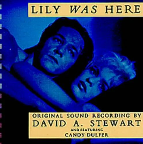 David a stewart lily was here ft. Lily was here Дэйв Стюарт. Candy Dulfer Lily was here. Soundtrack "Lily was here". Dave Stewart Candy Dulfer Lily was.