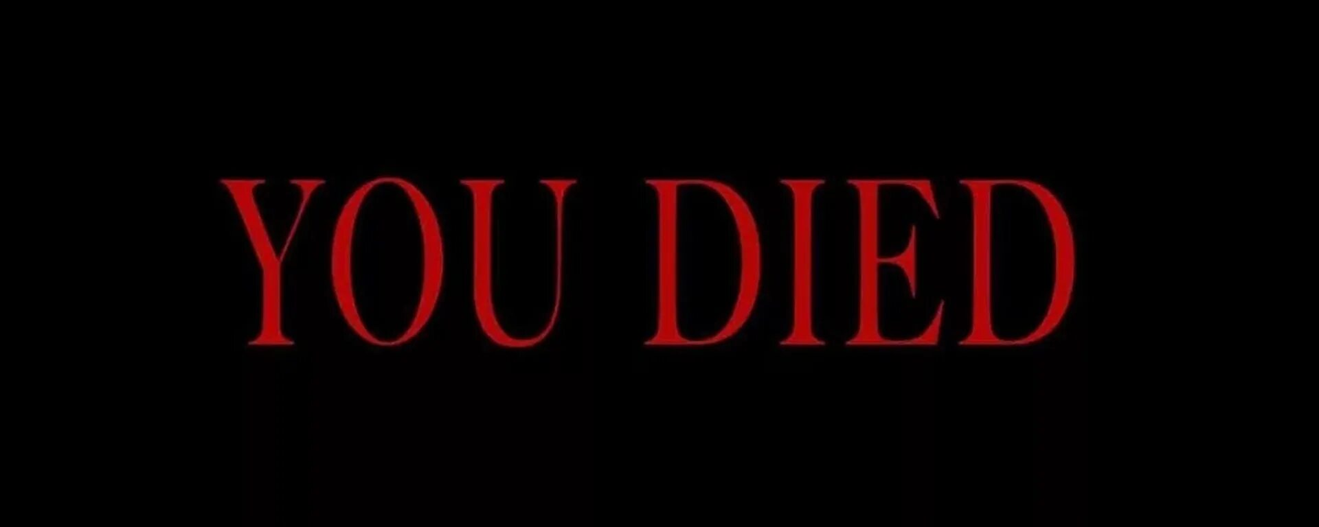 Die надпись. You died. You Dead. Мем дарк соулс you died.