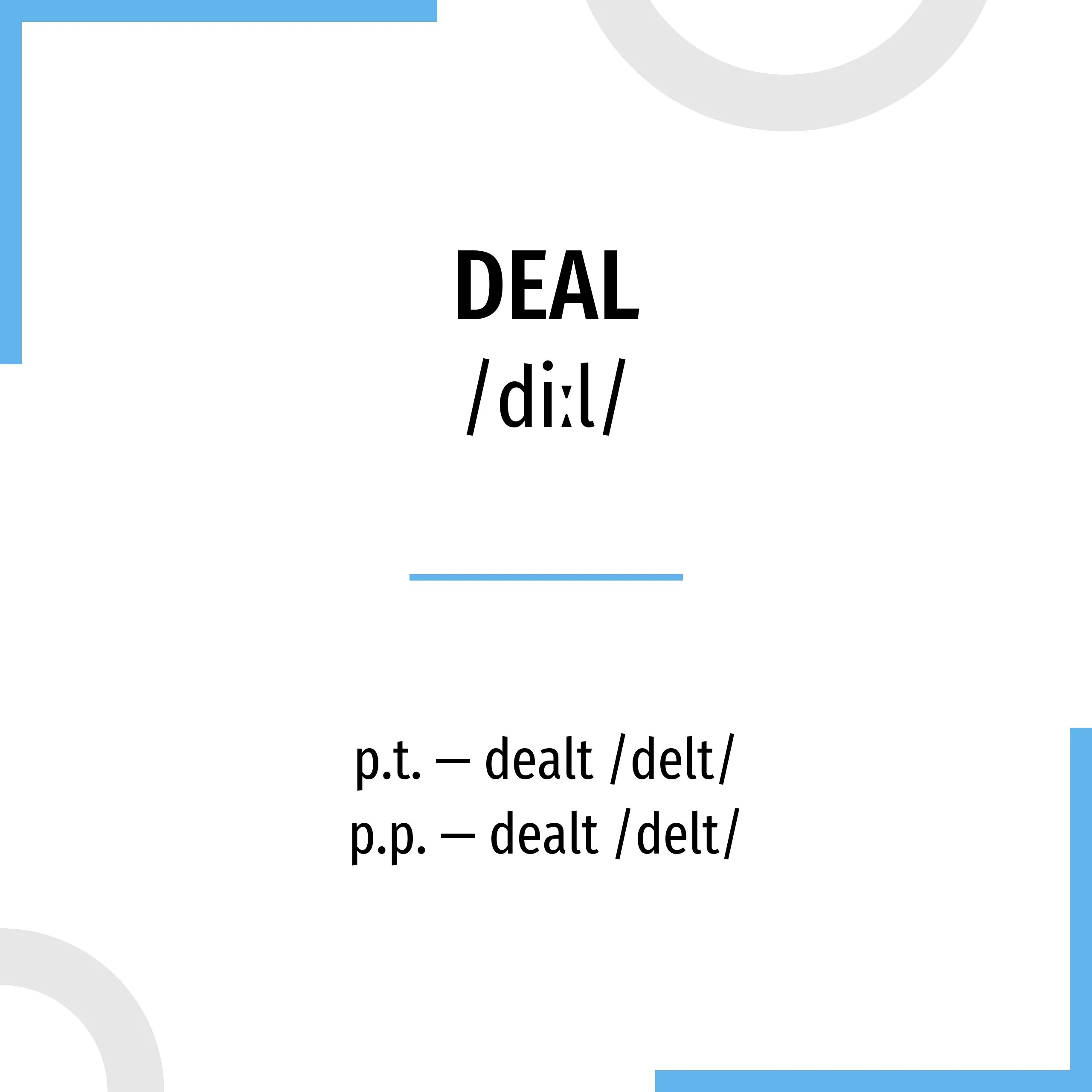 Deal неправильный глагол 3 формы. Deal три формы глагола. Deal dealt dealt неправильный глагол. Deal глагол