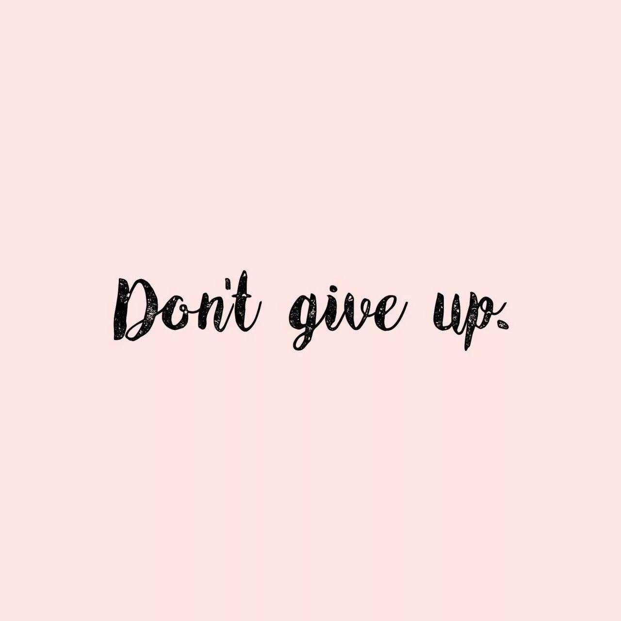 I don t give up. Надпись don&#039;t give up. обои don&#039;t give up. don&#039;t give up обои на телефон. красивая надпись don&#039;t give up.