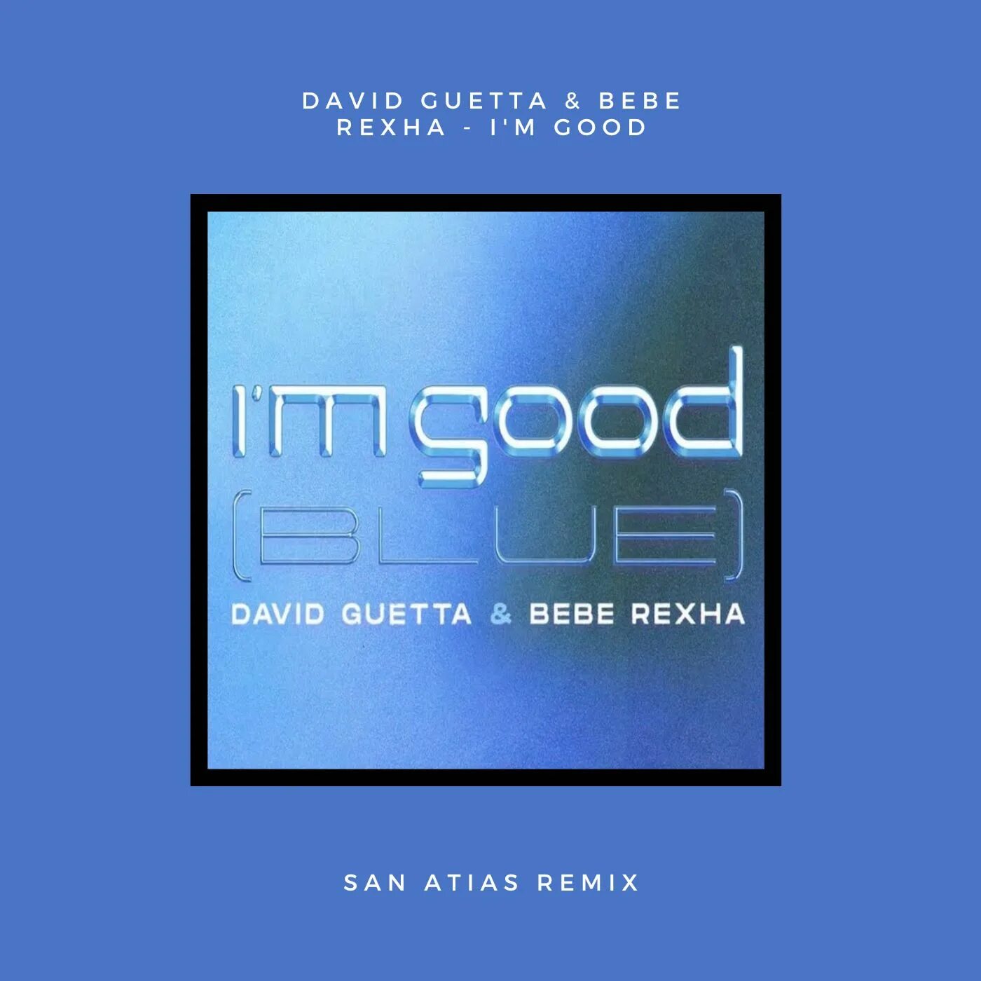 Im good Blue обложка. David Guetta bebe Rexha Blue. David Guetta bebe Rexha i'm good Blue. David Guetta & bebe Rexha - im good (Blue) обложка.