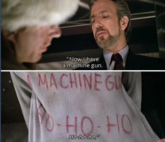 Don t have an off. Now i have a machine gun ho ho ho. крепкий орешек now i have a gun machine.