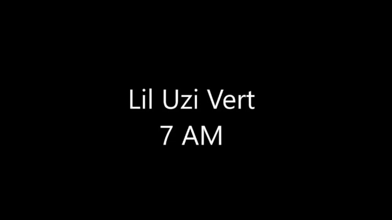 Lil uzi текста. 7am Lil Uzi Vert. Bankroll Lil Uzi Vert текст. Bmth Lil Uzi Vert Amen текст. Just wanna Rock Lil Uzi.