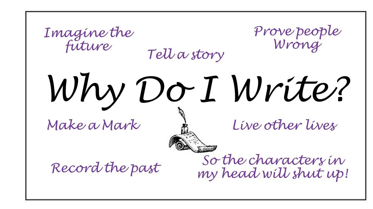 Why do not you write