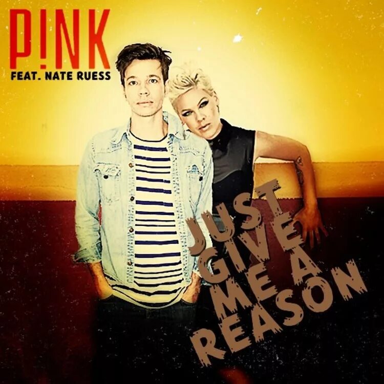 Gave me a ride. Nate Ruess Pink. Pink just give me a reason. Pink & Nate Ruess just give me a reason. Just give me a reason обложка Pink.
